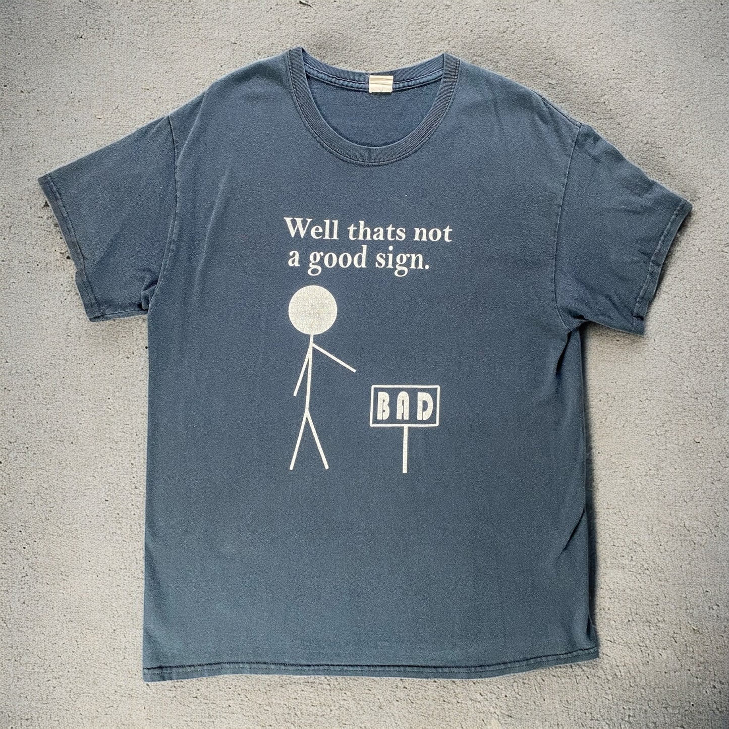 Well That's Not A Good Sign T-shirt