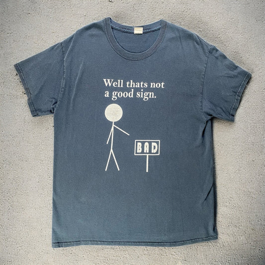 Well That's Not A Good Sign T-shirt